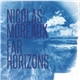 Nicolas Moreaux - Far Horizons