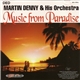 Martin Denny - Music From Paradise