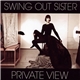 Swing Out Sister - Private View