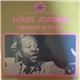 Louis Jordan - I Believe In Music