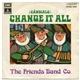 The Friends Band Co. - Change It All = Cámbialo