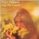 Roger Williams - Only For Lovers