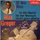 Max Greger Mit Seinem Orchester - Ol' Man River / In Der Nacht Ist Der Mensch Nicht Gern Alleine