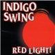 Indigo Swing - Red Light!