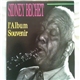 Sidney Bechet - L'Album Souvenir. 1949 Les Premiers Enregistrements Parisiens