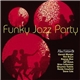 Various - Funky Jazz Party