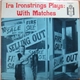 Ira Ironstrings - Ira Ironstrings Plays With Matches