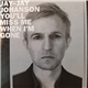 Jay-Jay Johanson - You'll Miss Me When I'm Gone