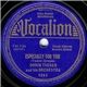 Orrin Tucker And His Orchestra - Especially For You / I Need Lovin'