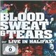 Blood, Sweat & Tears - Live In Halifax