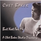 Chet Baker - But Not For Me: A Chet Baker Studio Discovery