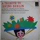 Dick Haymes, Vic Damone, Vickee Richards, Glen Osser Orchestra & Chorus - A Tribute To Irving Berlin