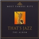 Various - Most Famous Hits: That's Jazz - The Album