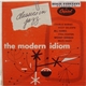 Charlie Barnet / Dizzy Gillespie / Bill Harris / Stan Kenton / Woody Herman / Miles Davis - The Modern Idiom