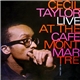 Cecil Taylor - Live At The Cafe Montmartre